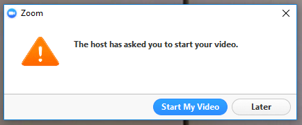 Alert message: The host has asked you to start your video. Options: "Start My Video" or "Later"